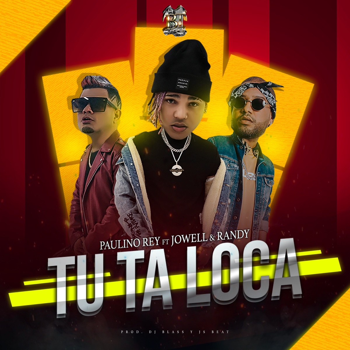 Tú Ta Loca (feat. Jowell & Randy) - Single by Paulino Rey & Jowell & Randy album cover