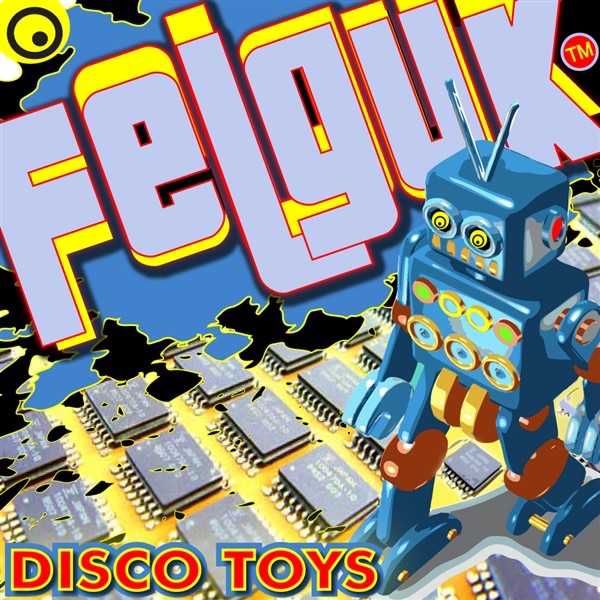 Felguk - Disco Toys Ep by Felguk album cover