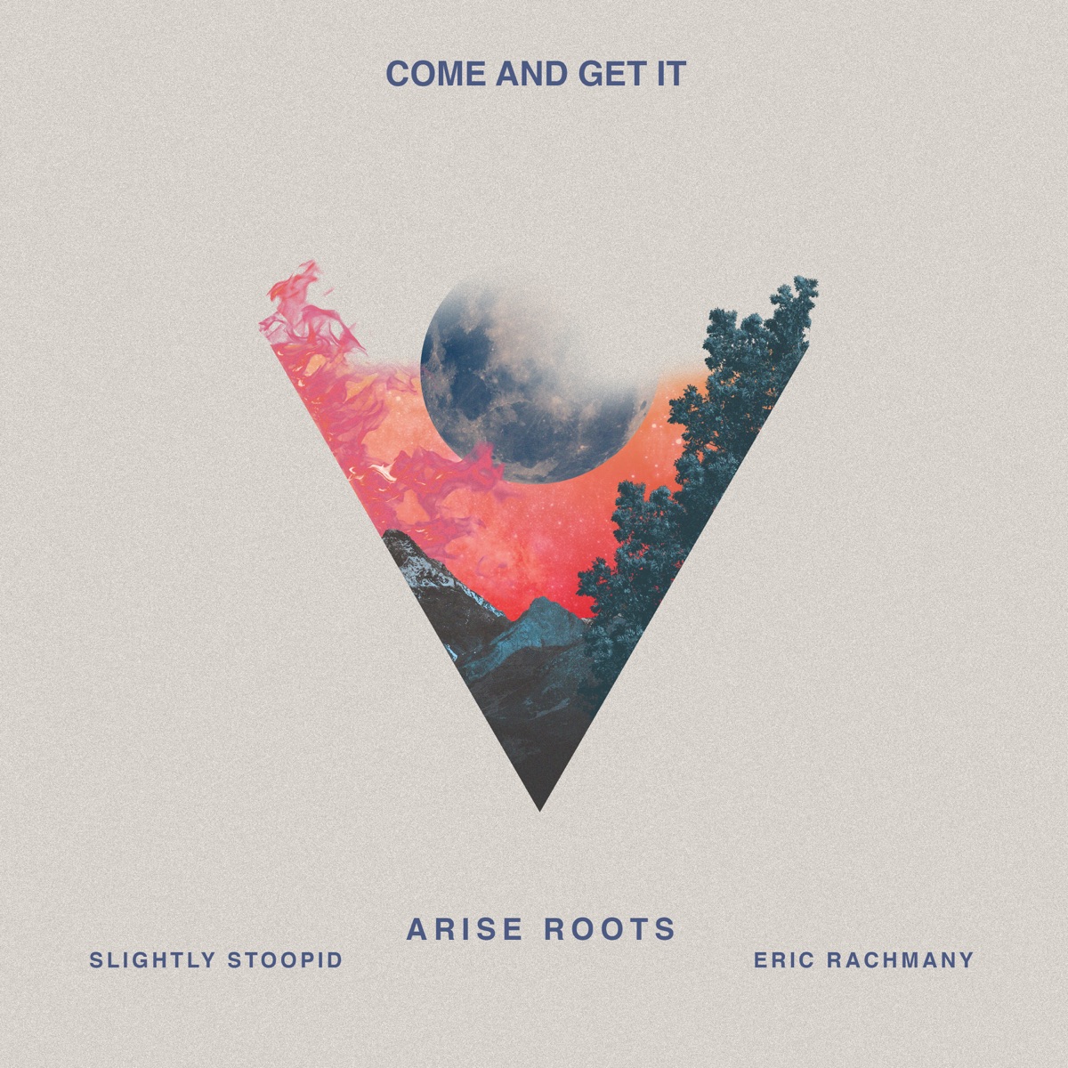 Come and Get It (feat. Slightly Stoopid & Eric Rachmany) - Single by Arise Roots album cover