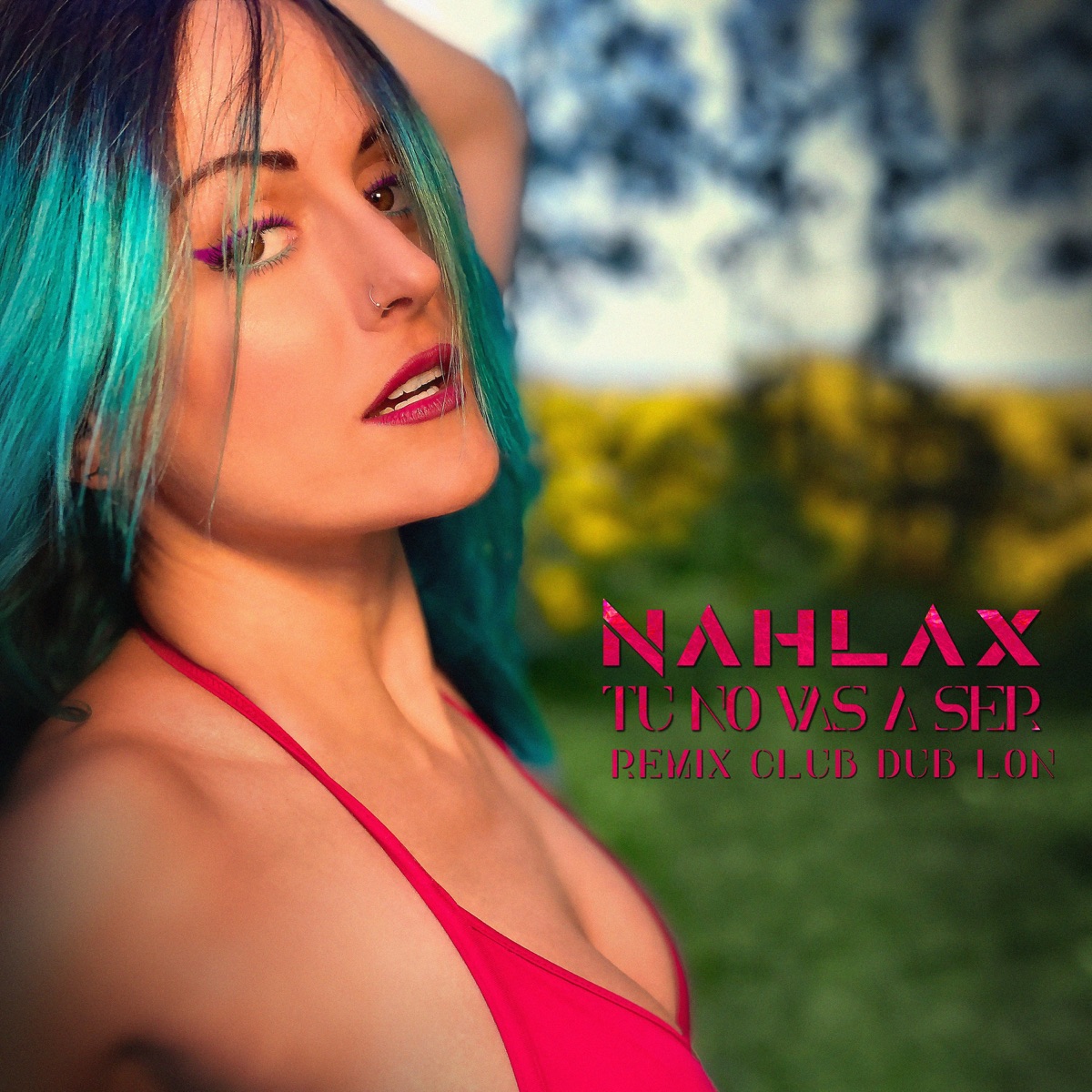 Tú No Vas a Ser (Remix Club Dub Lon) - Single by Nahlax album cover