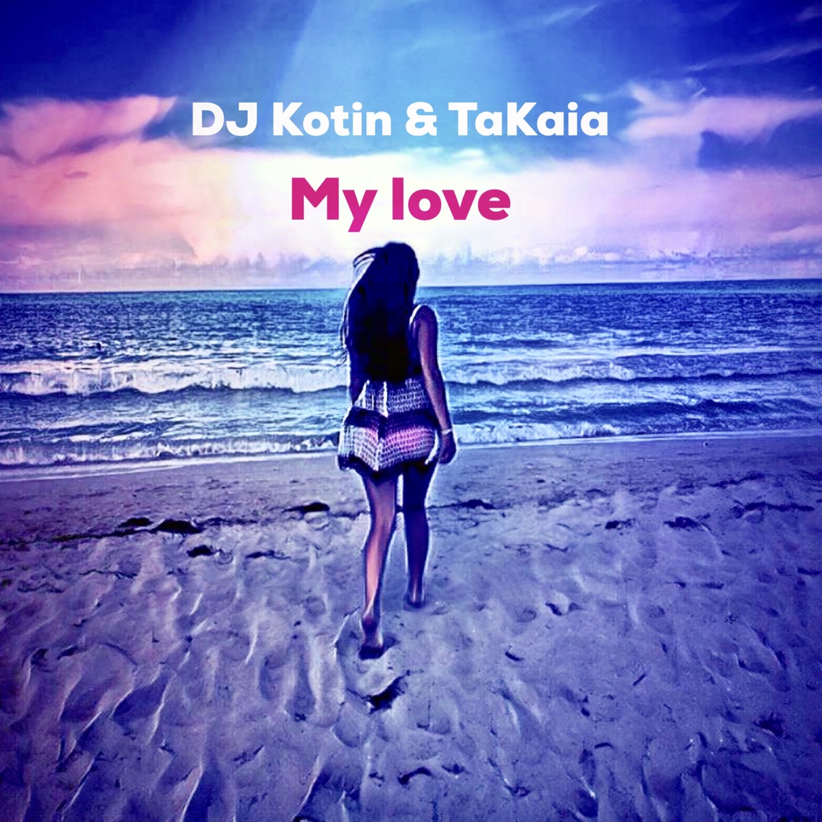 My Love - Single by DJ Kotin & TaKaia album cover