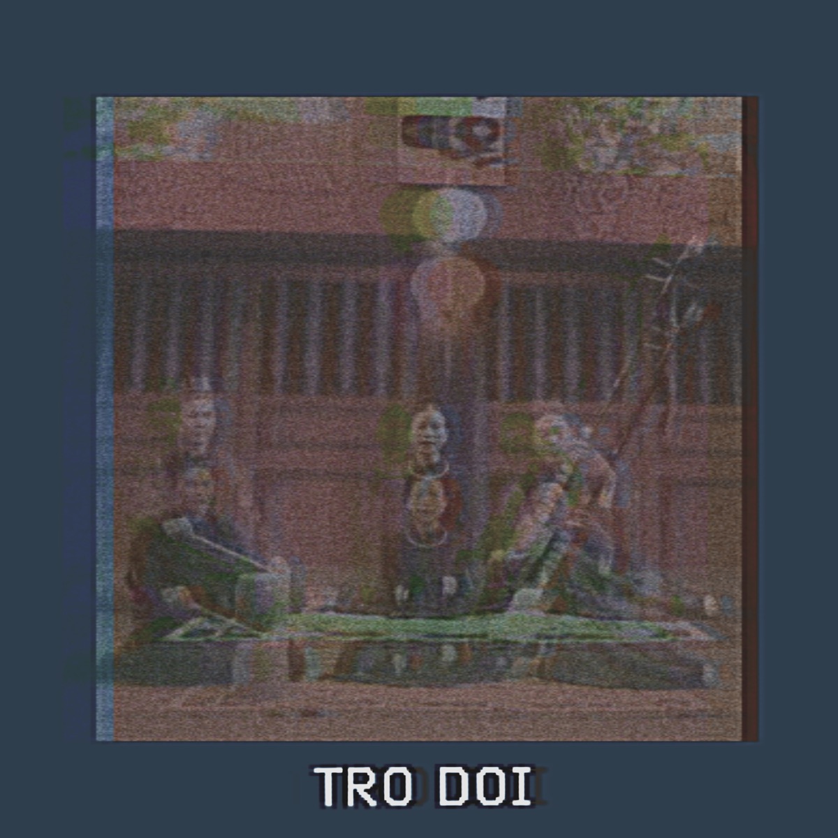 Tro Doi - Single by BeepBeepChild album cover