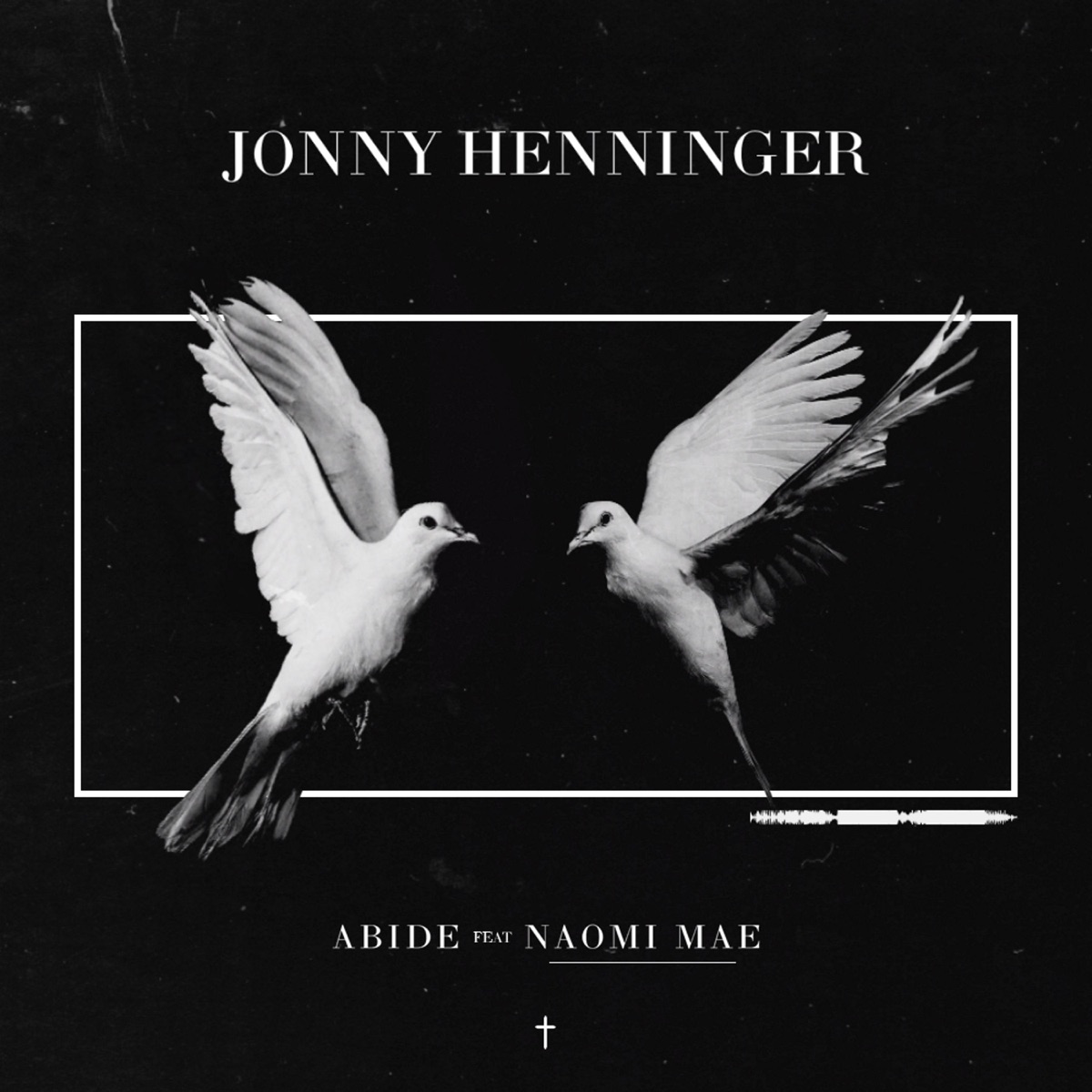 Abide (feat. Naomi Mae) - Single by Jonny Henninger & Naomi Mae album cover