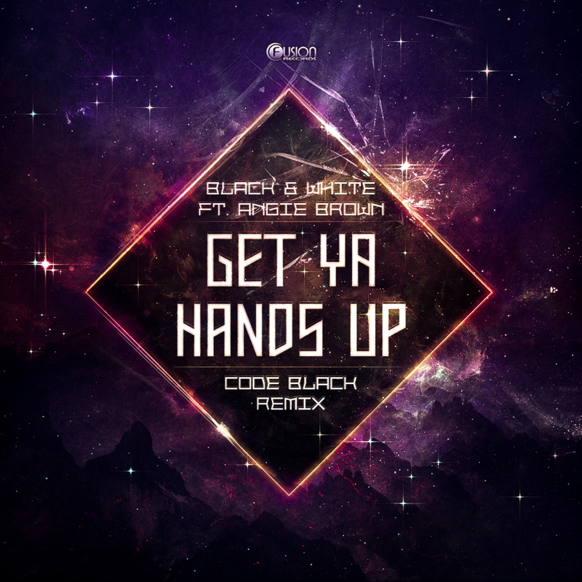 Get Ya Hands Up (feat. Angie Brown) [Code Black Remix] - Single by Black & White album cover