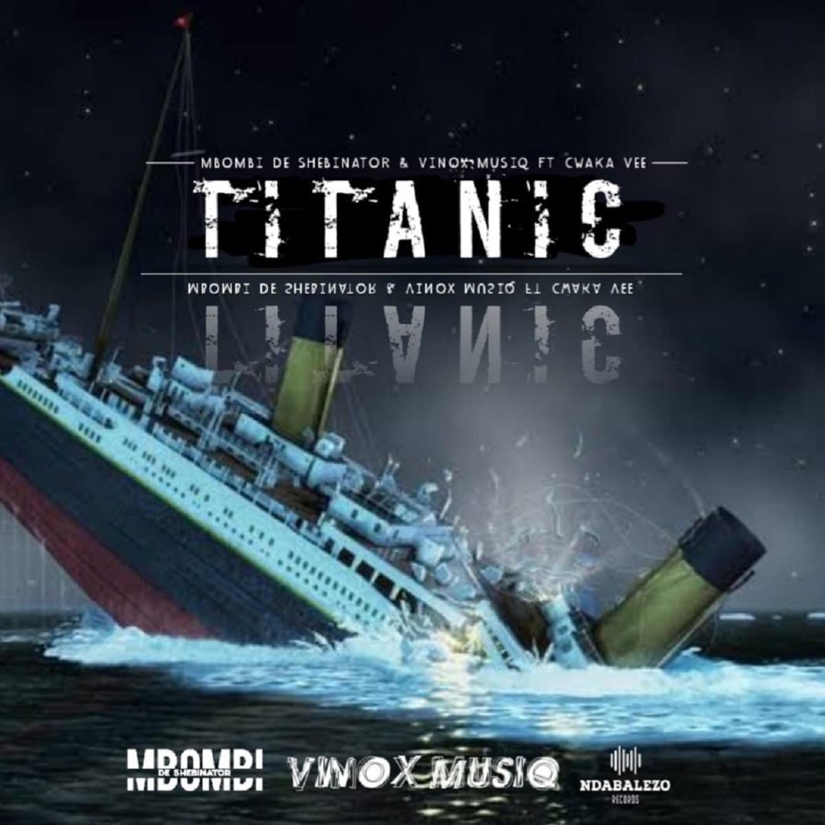 Titanic (feat. Cwaka Vee) - Single by Mbombi de Shebinator & Vinox Musiq album cover