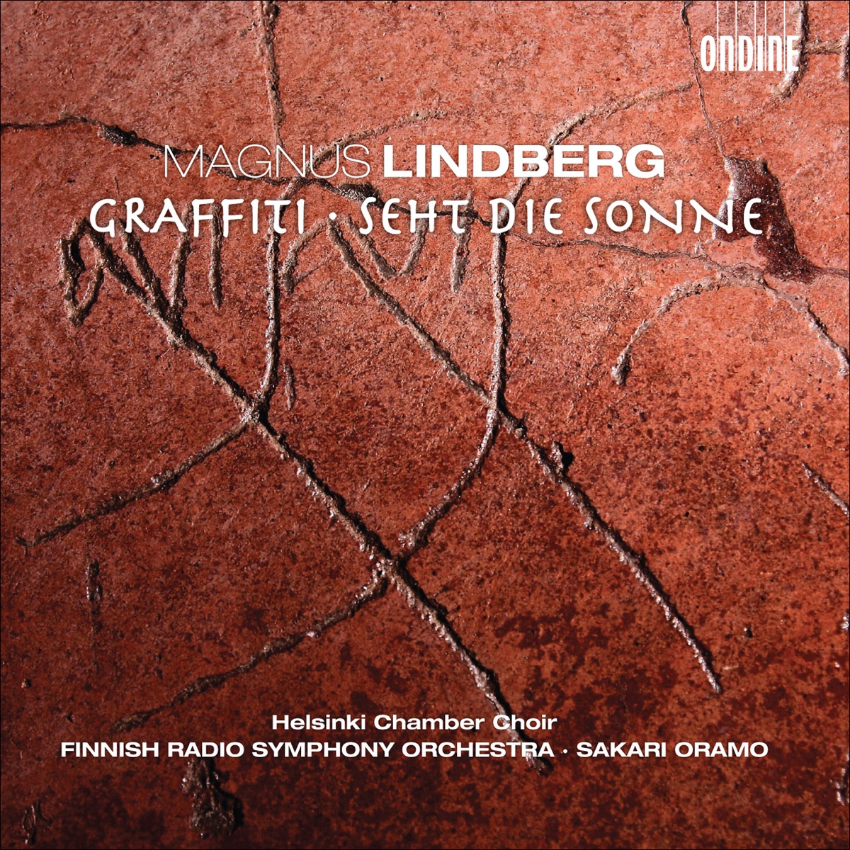 LINDBERG, M.: Graffiti - Seht Die Sonne by Sakari Oramo, Finnish Radio Symphony Orchestra & Helsinki Chamber Choir album cover