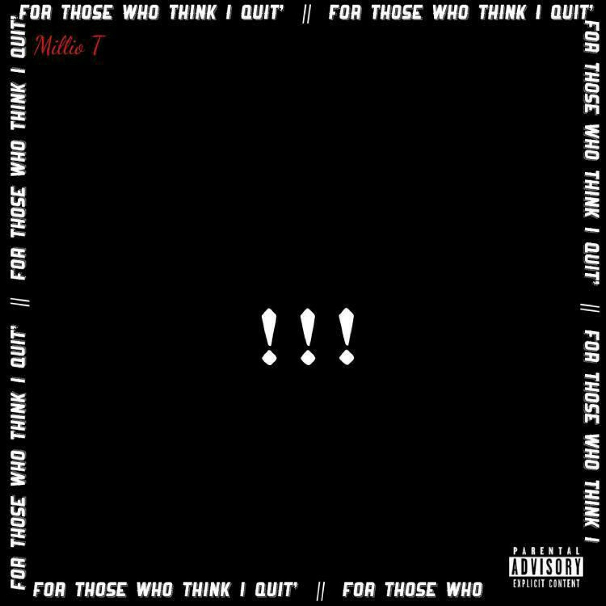 For Those Who Think I Quit - Single by Millio T album cover