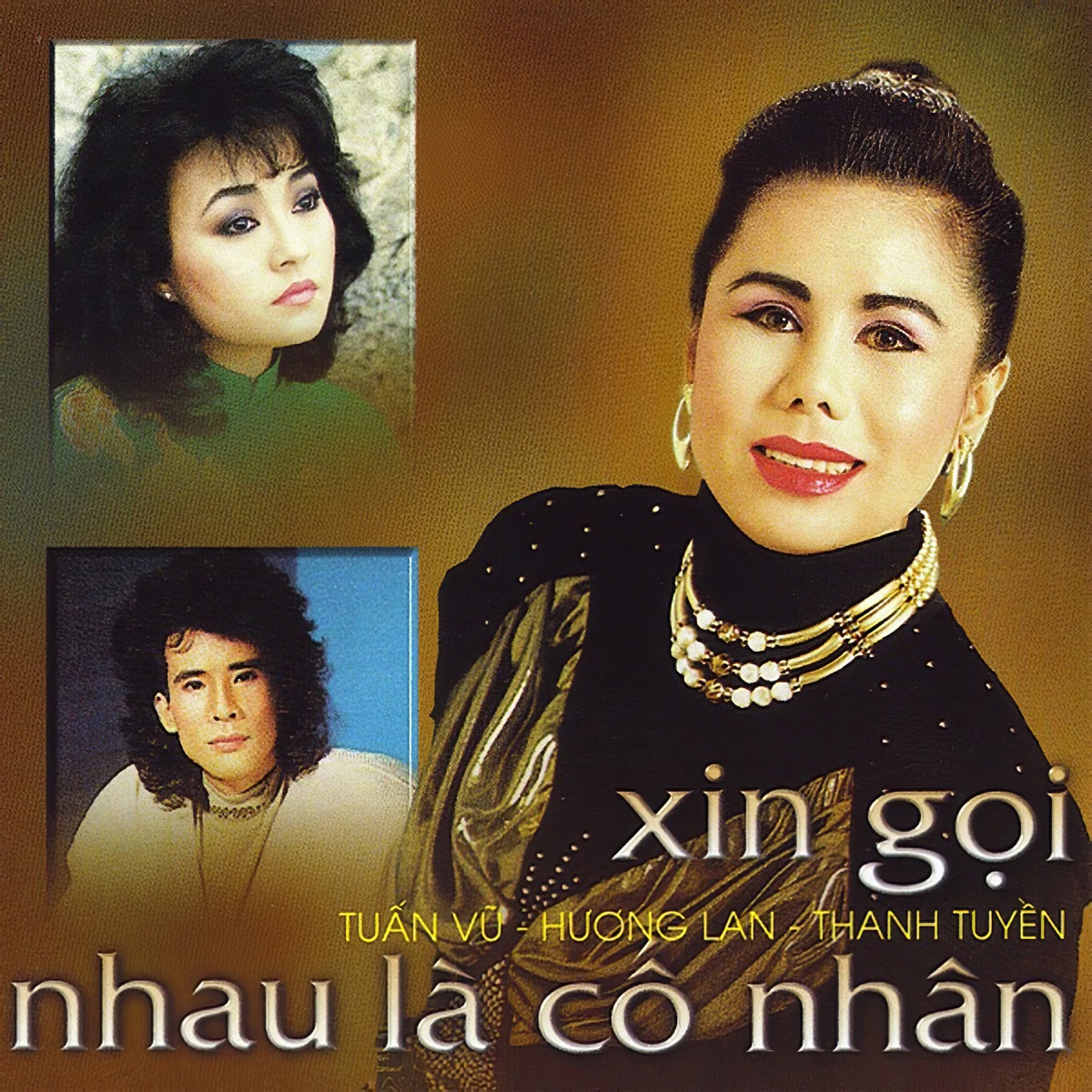 Xin gọi nhau là cố nhân by Tuấn Vũ, Hương Lan & Thanh Tuyền album cover