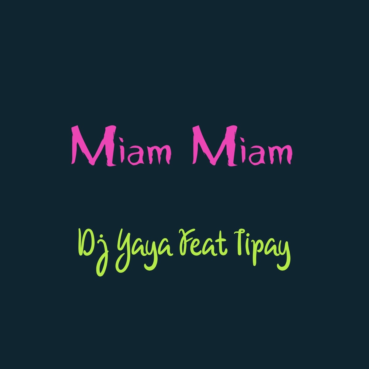 Miam miam (feat. Tipay) - Single by DJ Yaya album cover