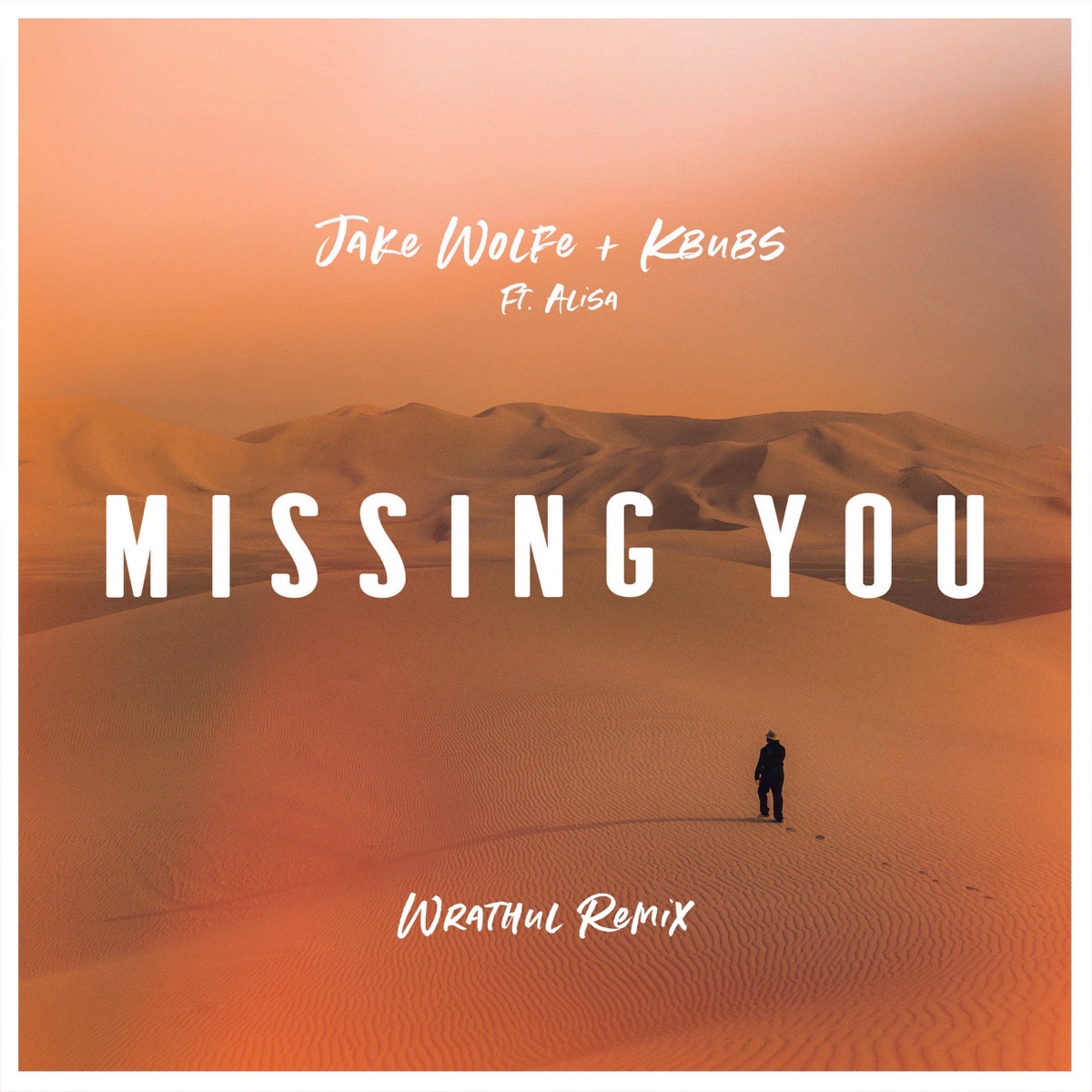 Missing You (feat. Alisa) [Wrathul Remix] - Single by Jake Wolfe, Kbubs & Wrathul album cover