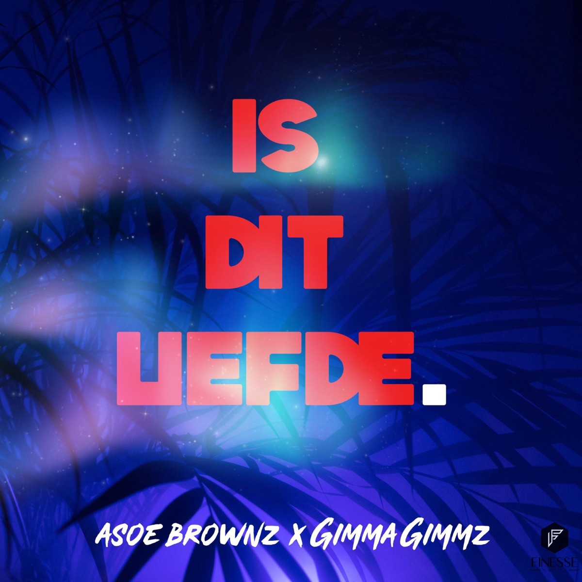 Is Dit Liefde (feat. Gimma Gimmz) - Single by Asoe Brownz album cover