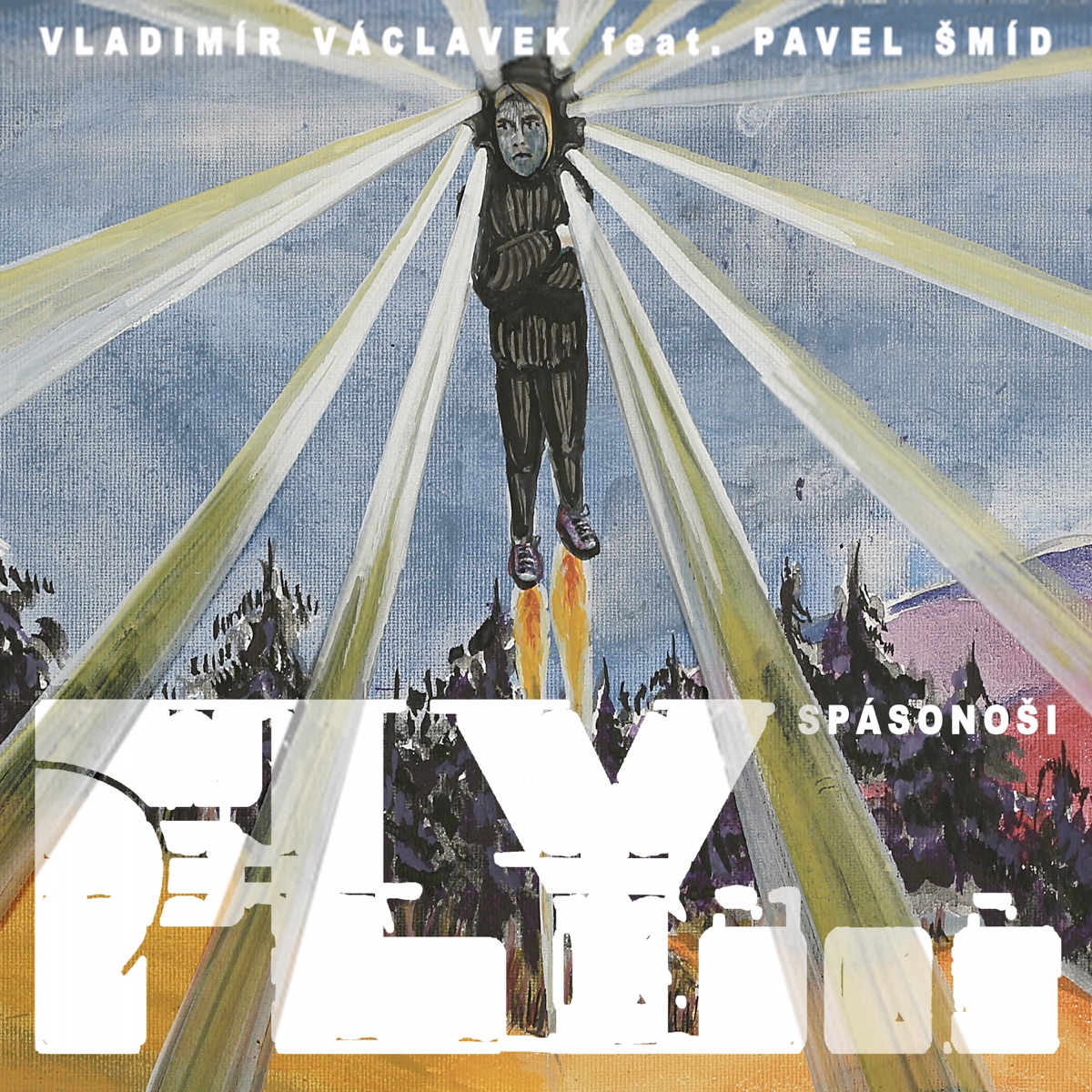 Spásonoši (Fly...) [feat. Pavel Smid & Vladivojna La Chia] - Single by Vladimír Václavek album cover