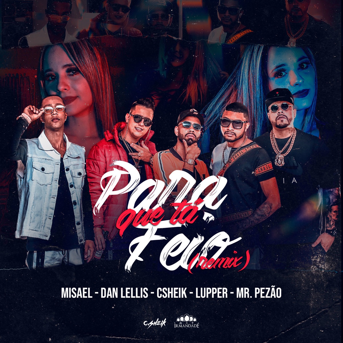 Para Que Tá Feio - Single by C. Sheik, Misael Nascimento, Dan Lellis, Lupper & Mr Pézão album cover