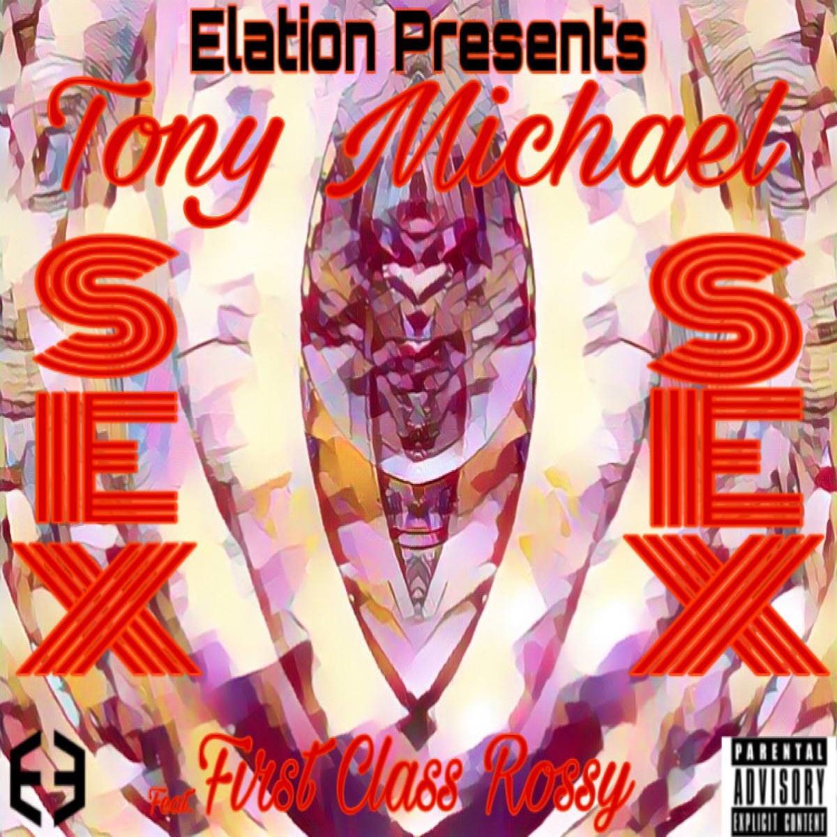 Sex (feat. Tony Michael & First Class Rossy) - Single by Elation Presents album cover