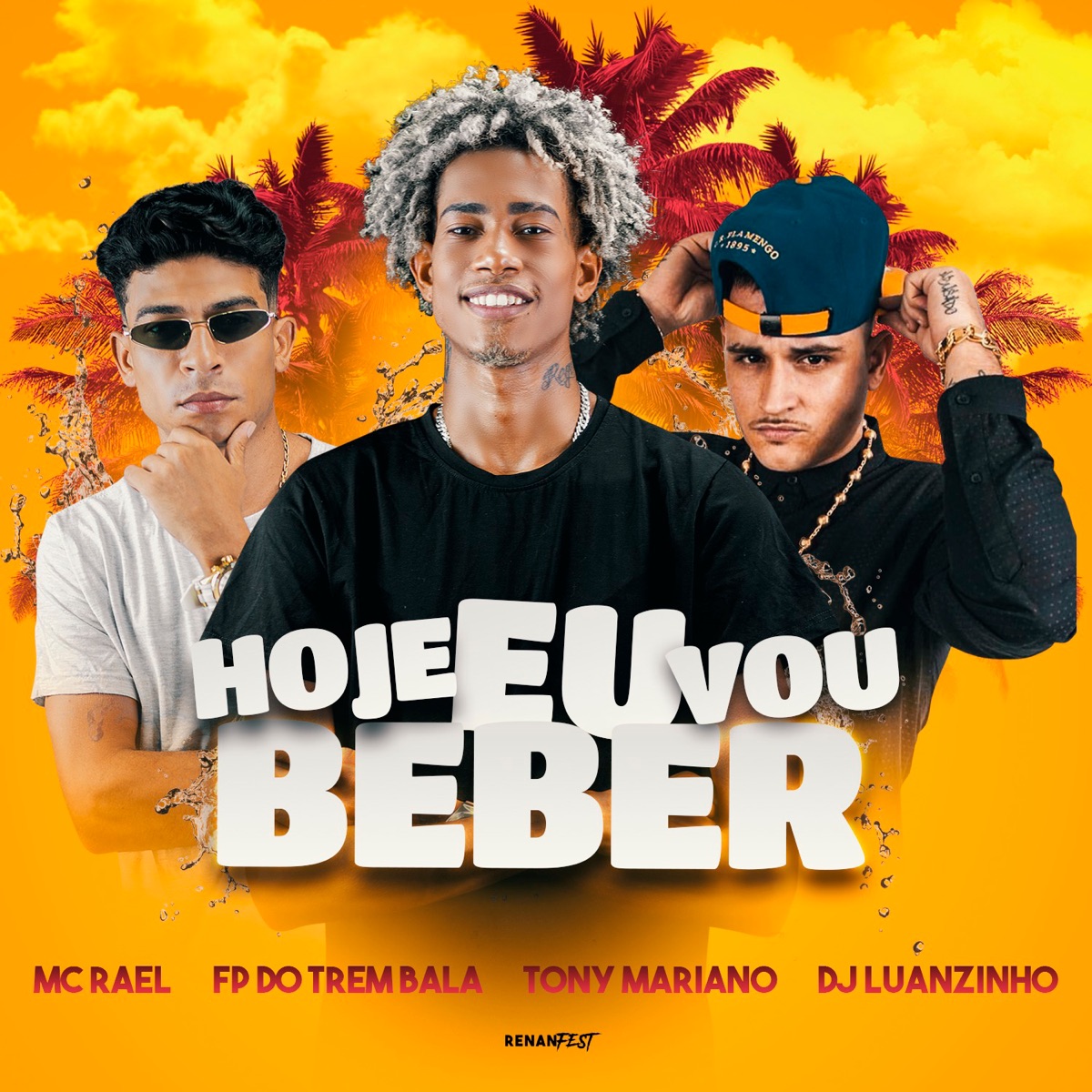 Hoje Eu Vou Beber (feat. DJ Luanzinho) - Single by FP do Trem Bala, MC Rael & Tony Mariano album cover