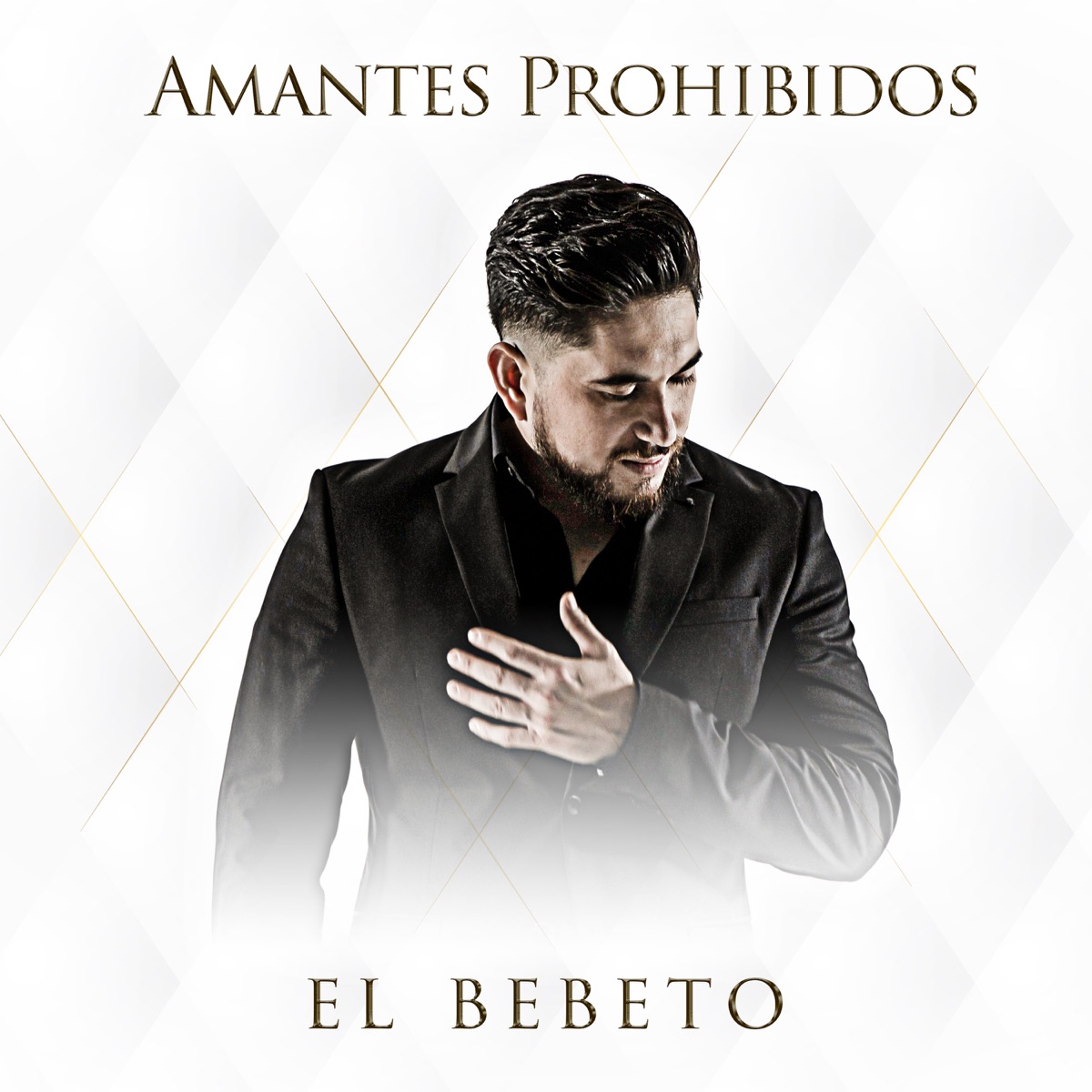 Amantes Prohibidos - Single by El Bebeto album cover