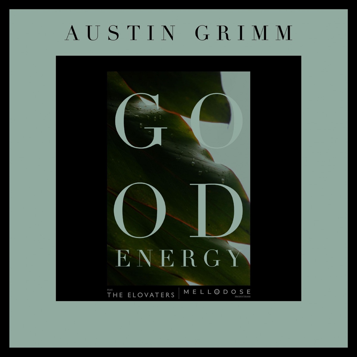 Good Energy - EP by Austin Grimm & Mellodose album cover