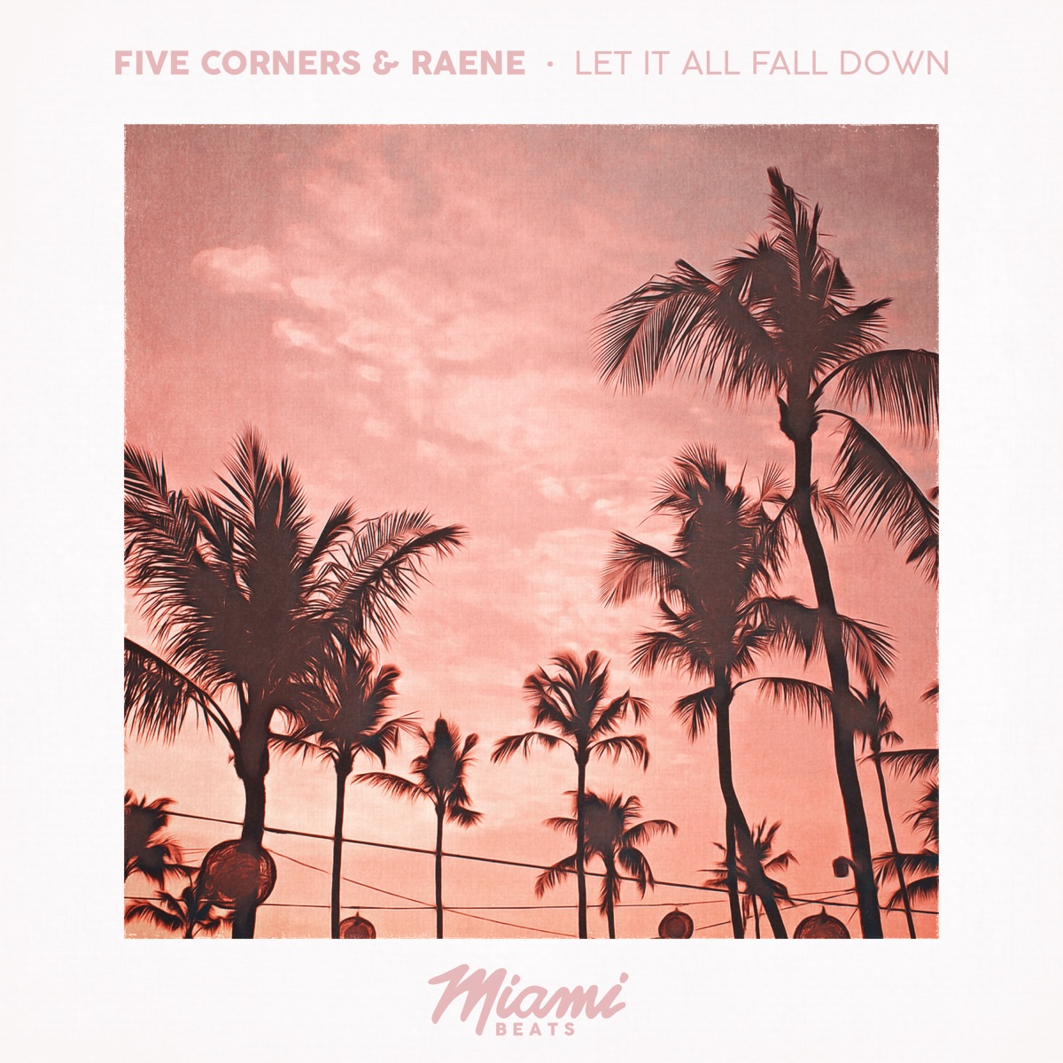 Let It All Fall Down - Single by Five Corners & RAENE album cover