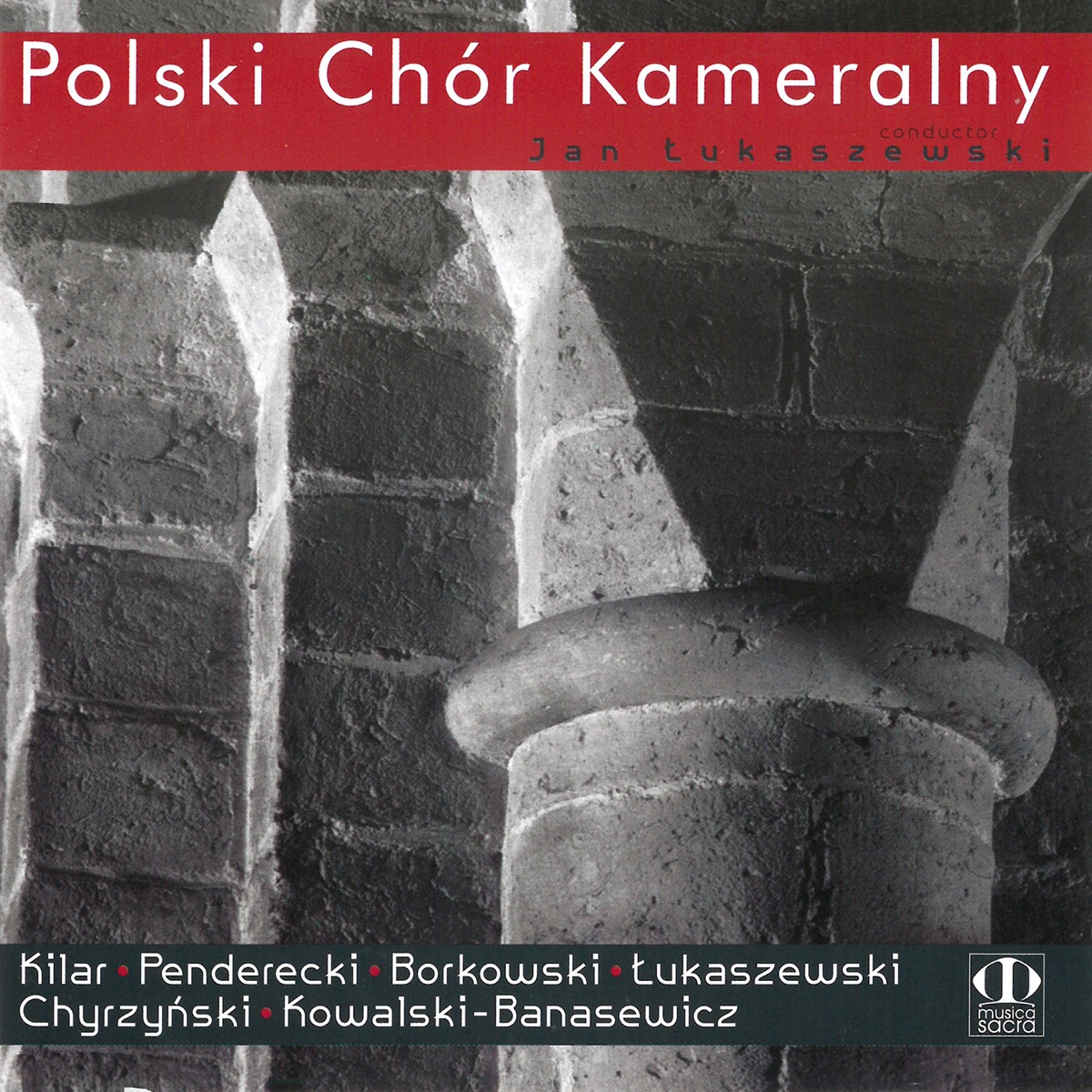 Kilar, Penderecki, Borkowski, Łukaszewski, Chyrzyński, Kowalski-Banasewicz by Polski Chór Kameralny, Jan Łukaszewski & Polish Chamber Choir album cover