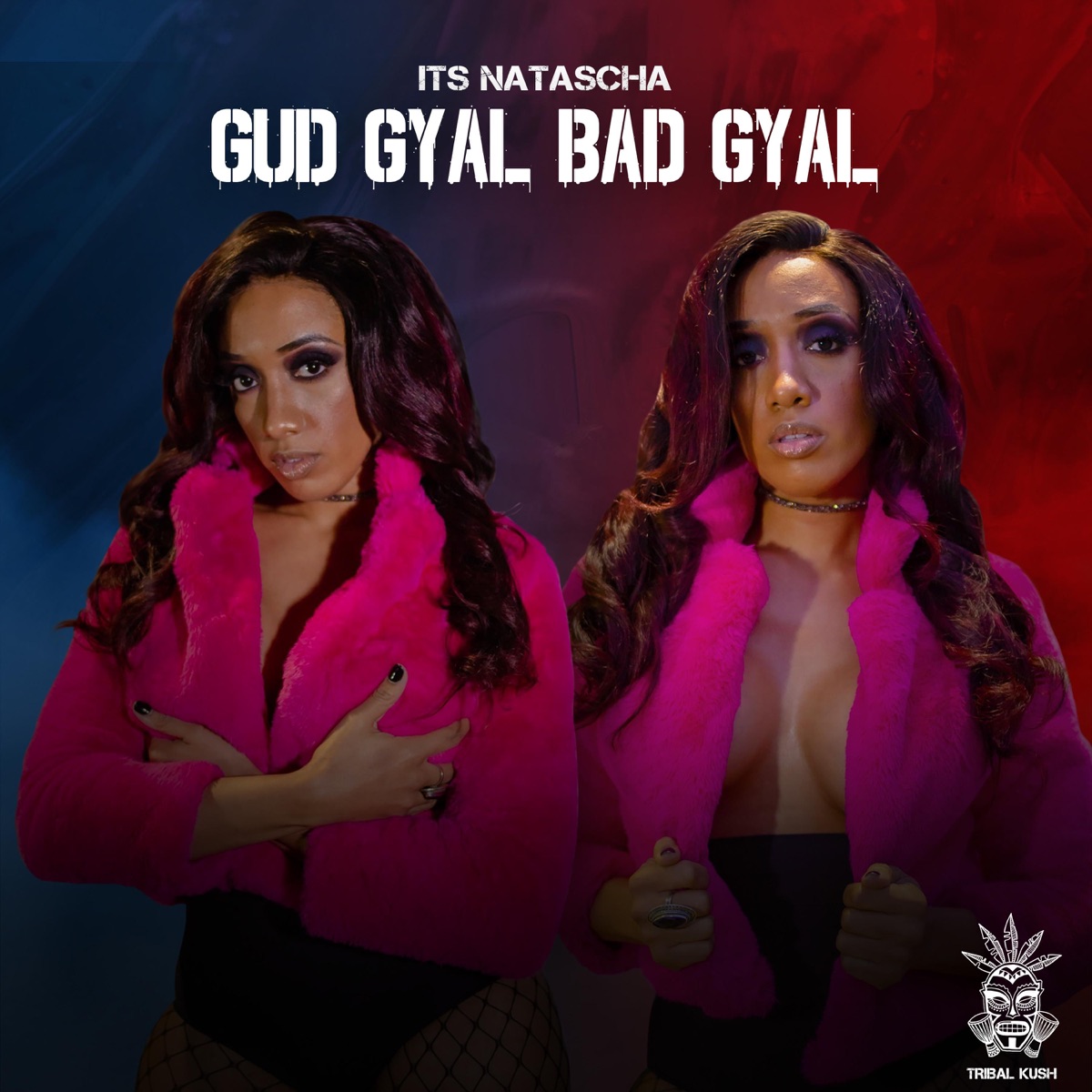 Gud Gyal Bad Gyal - Single by Its Natascha & Tribal Kush album cover