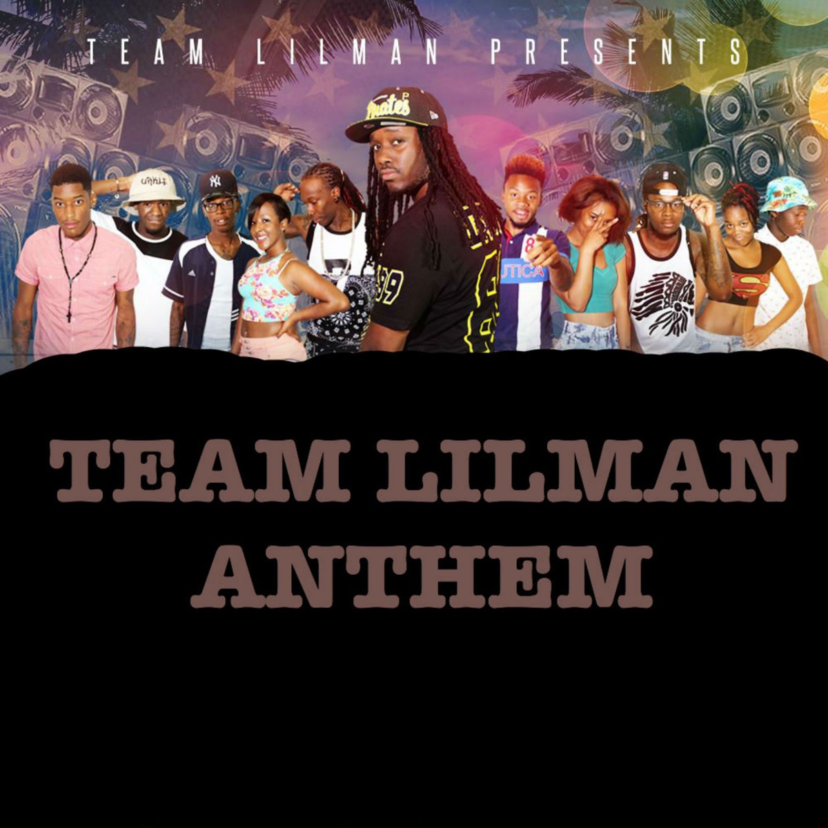 Team Lilman Anthem - Single by DJ Lilman album cover