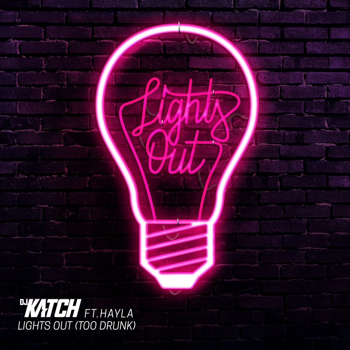 Lights Out (Too Drunk) [feat. Hayla] - Single by DJ Katch album cover