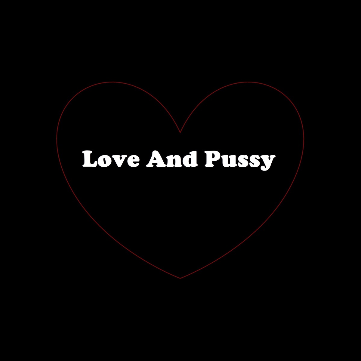 Love And P***y - EP by Drmartinezvzla album cover