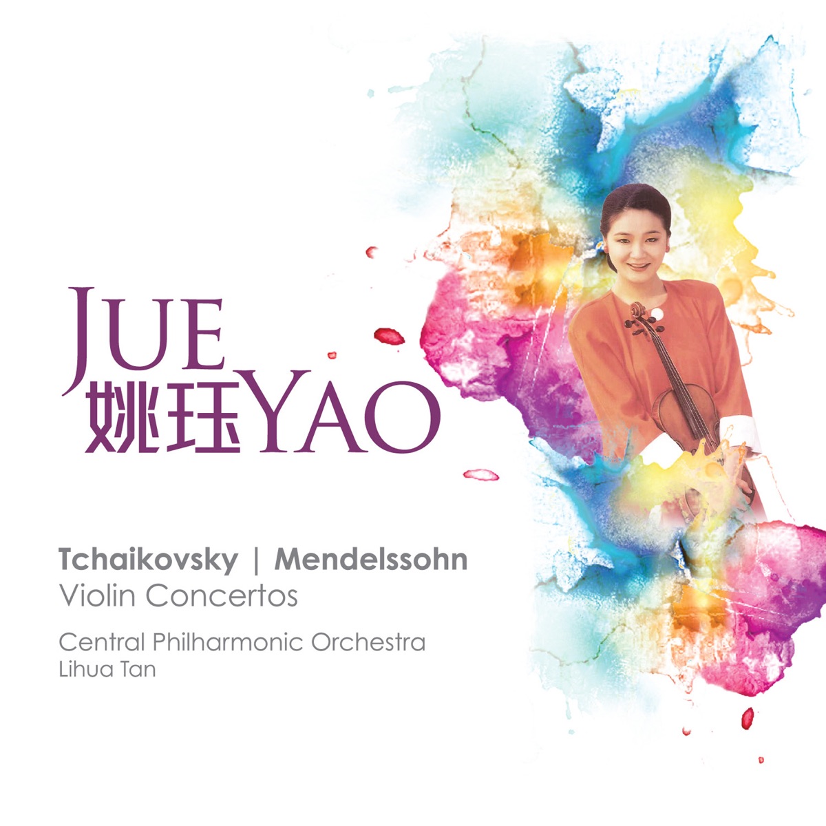 Tchaikovsky & Mendelssohn: Violin Concertos by Jue Yao, Tan Lihua & Central Philharmonic Orchestra album cover