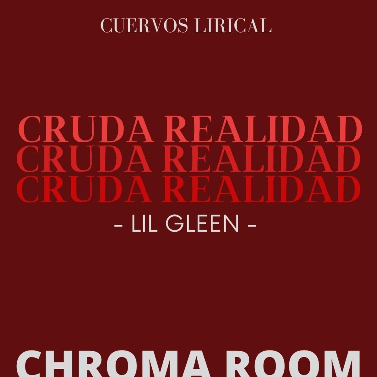 Cruda Realidad (feat. Lil Gleen & TripleB) - Single by Cuervos Lirical album cover