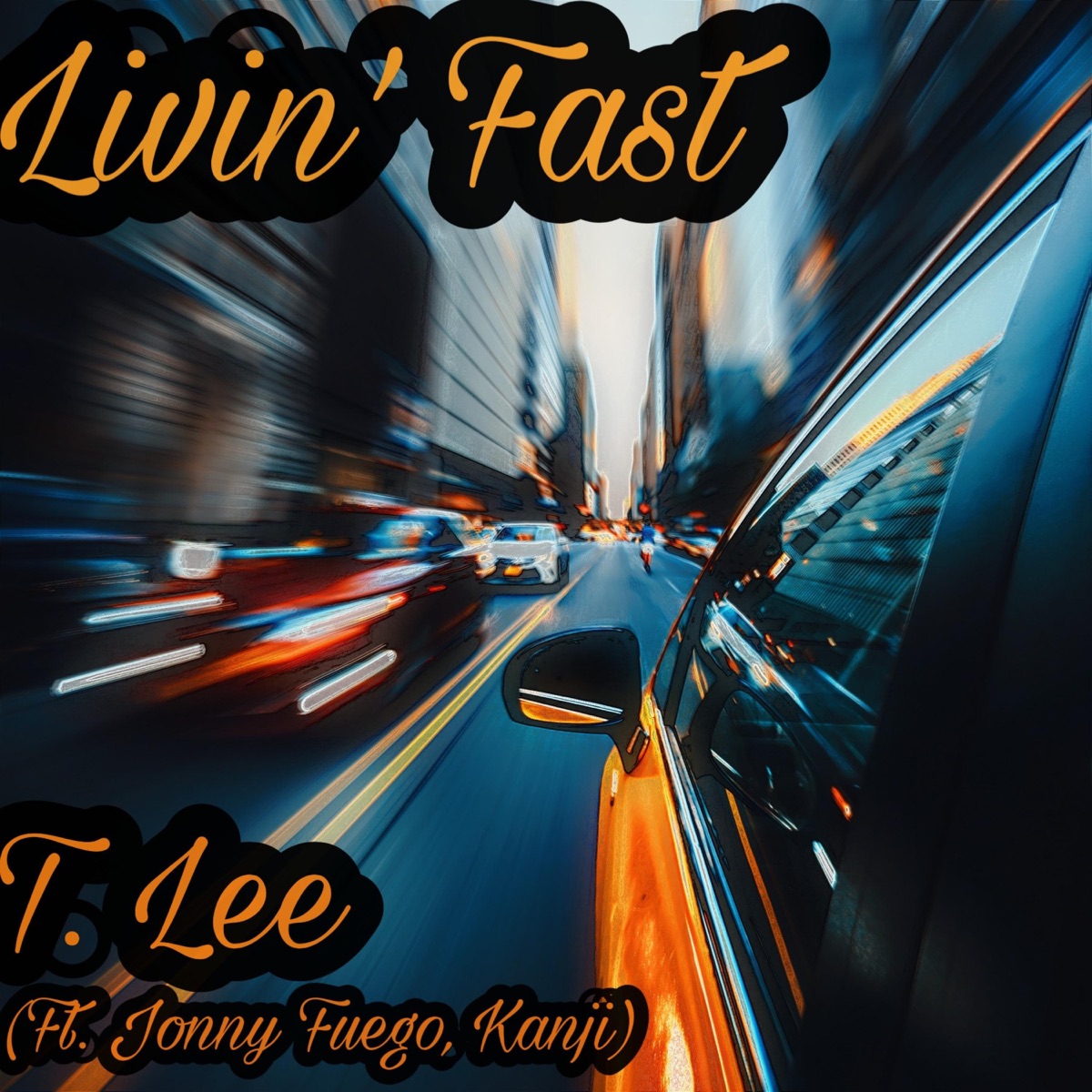 Livin' Fast (feat. Jonny Fuego & Kanji) - Single by T. Lee album cover