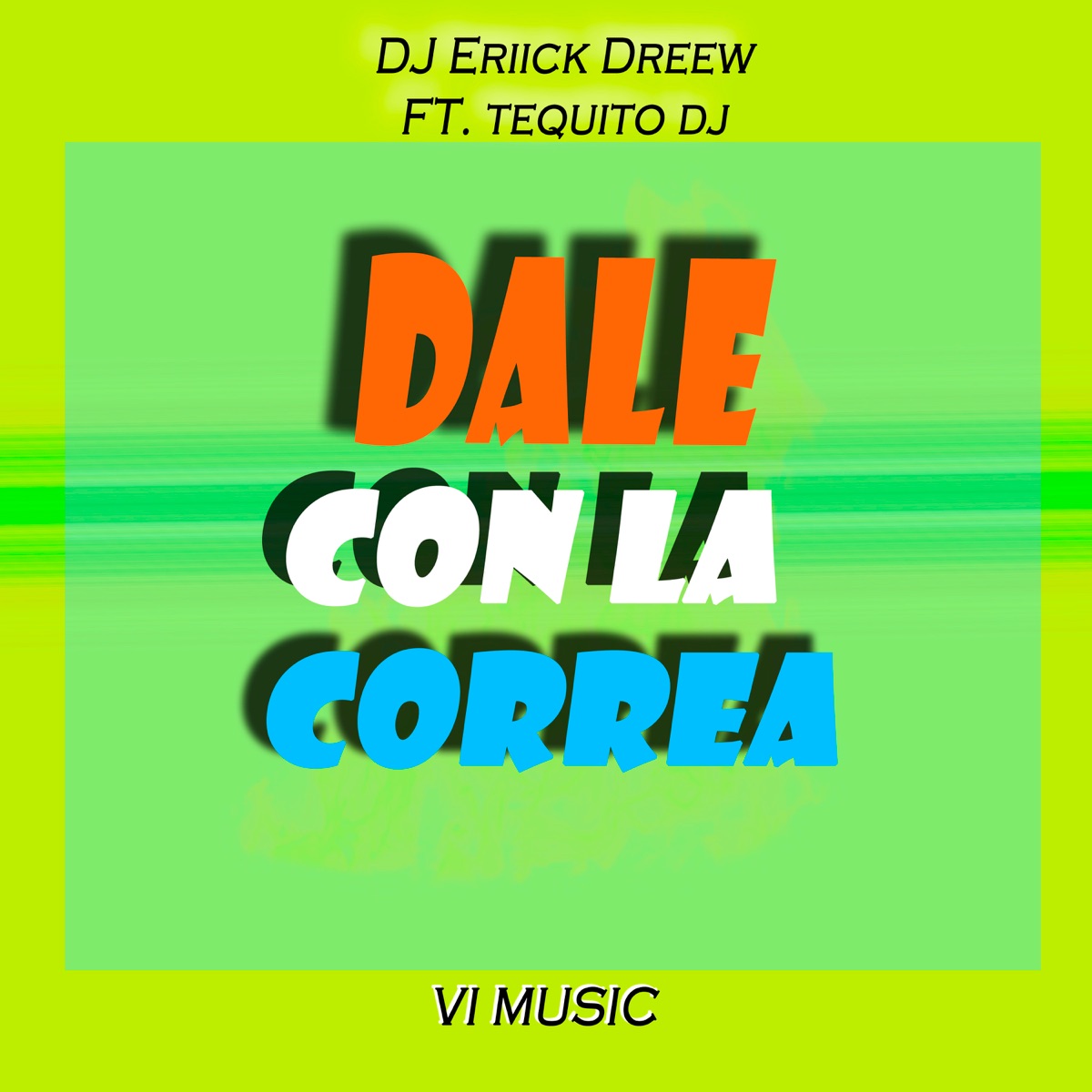 Dale Con la Correa (feat. TEQUITO DJ) - Single by DJ Eriick Dreew album cover