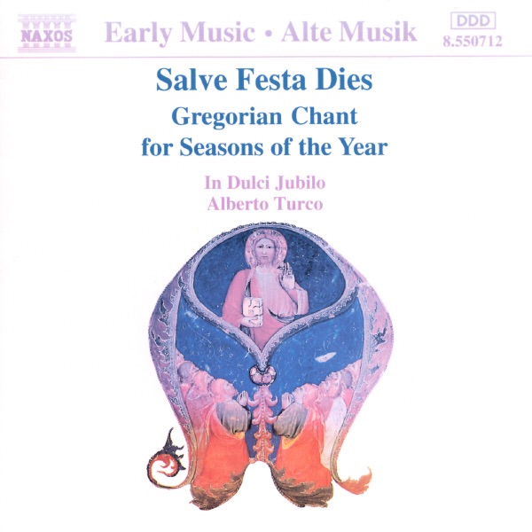 Salve Festa Dies: Gregorian Chant for Seasons of the Year by Alberto Turco & In Dulci Jubilo album cover