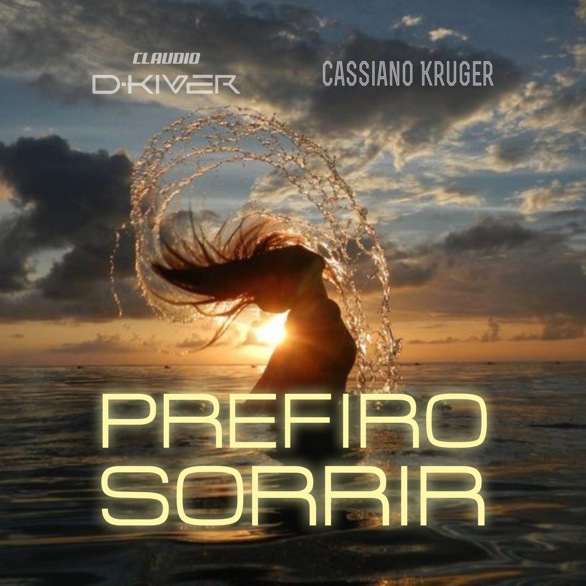 Prefiro Sorrir - Single by Claudio DKIvEr & Cassiano Kruger album cover