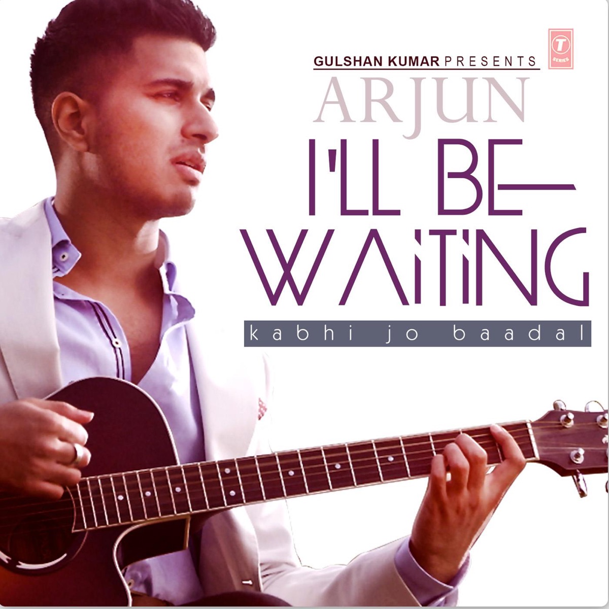 I’ll Be Waiting (Kabhi Jo Baadal) - Single by Arjun, Arijit Singh & Sharib Toshi album cover