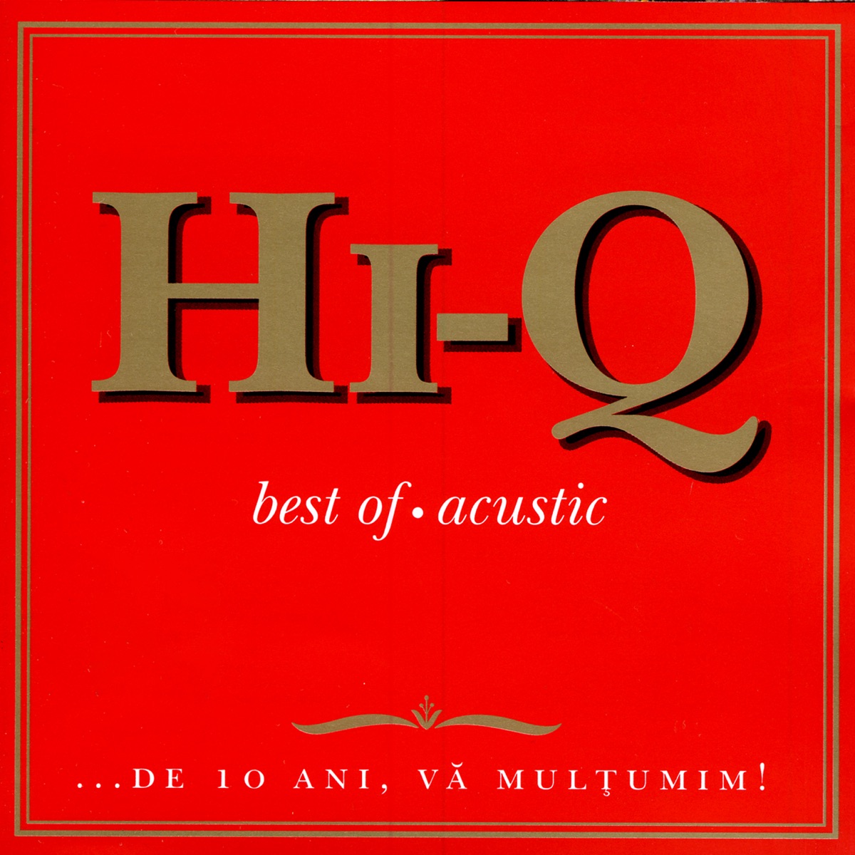 Best Of Acustic - De 10 Ani Va Multumim by Hi-Q album cover
