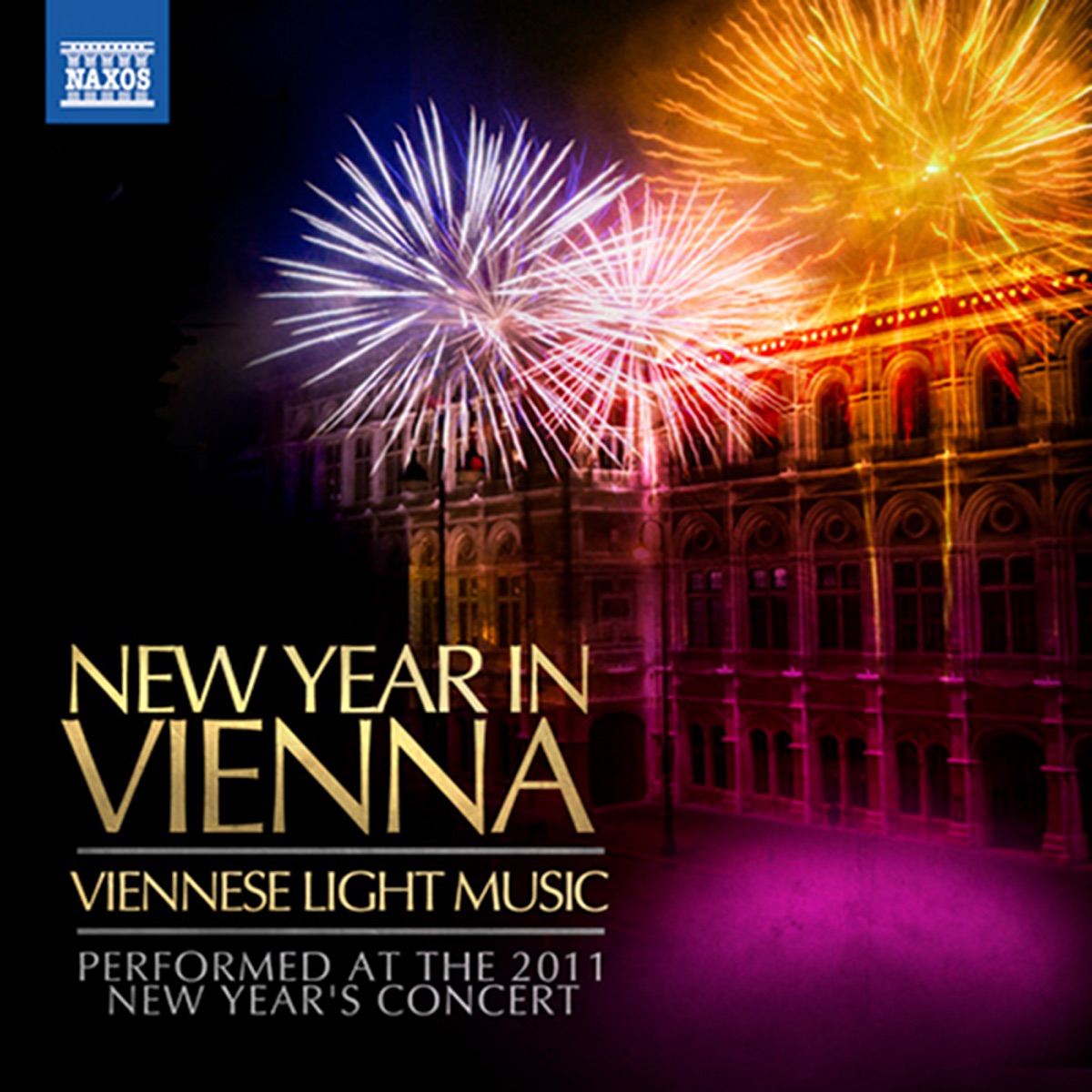 New Year in Vienna - Viennese Light Music Performed At the 2011 New Year's Concert by Christian Pollack, Slovak State Philharmonic Orchestra, Kosice, Alfred Walter, Dresden Philharmonic Orchestra, Otmar Suitner, Johannes Wildner, Slovak Sinfonietta, Zilina, Julius Rudel, Munich Radio Orchestra, Peter Guth, Austrian Radio Symphony Orchestra, Ernst Marzendorfer, Arthur Kulling, István Bogár & Budapest Strauss Ensemble album cover