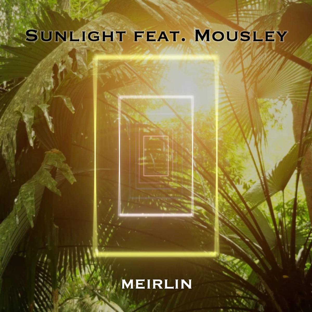 Sunlight (feat. Mousley) - Single by MEIRLIN album cover
