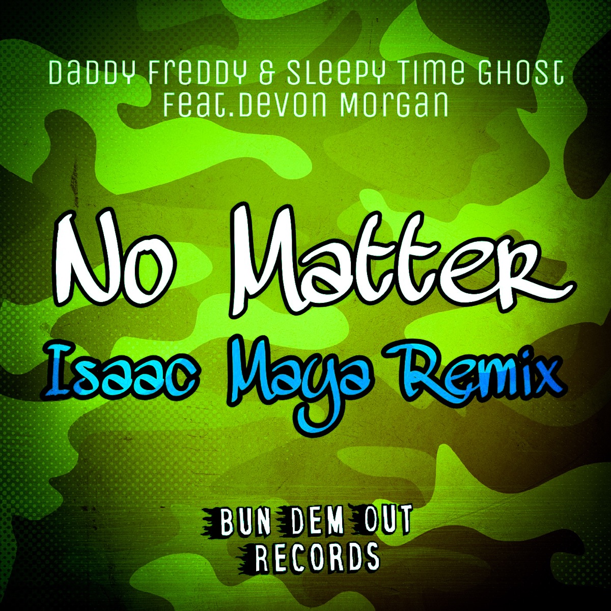 No Matter (feat. Devon Morgan) [Isaac Maya Remix] - Single by Daddy Freddy, Sleepy Time Ghost & Isaac Maya album cover