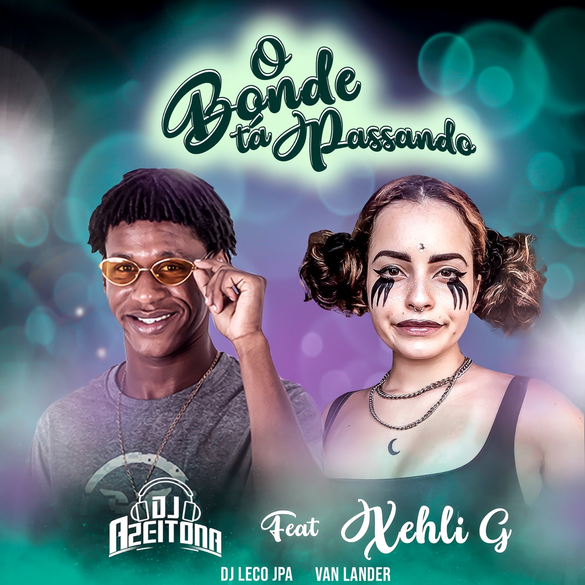 O Bonde Tá Passando (feat. Hehli G & Xehli G) - Single by Dj Azeitona, Van Lander & DJ LECO JPA album cover