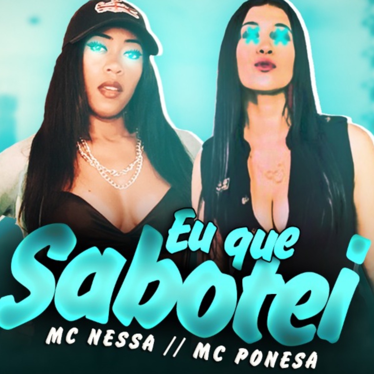 Eu Que Sabotei - Single by Mc Nessa & Mc Ponesa album cover