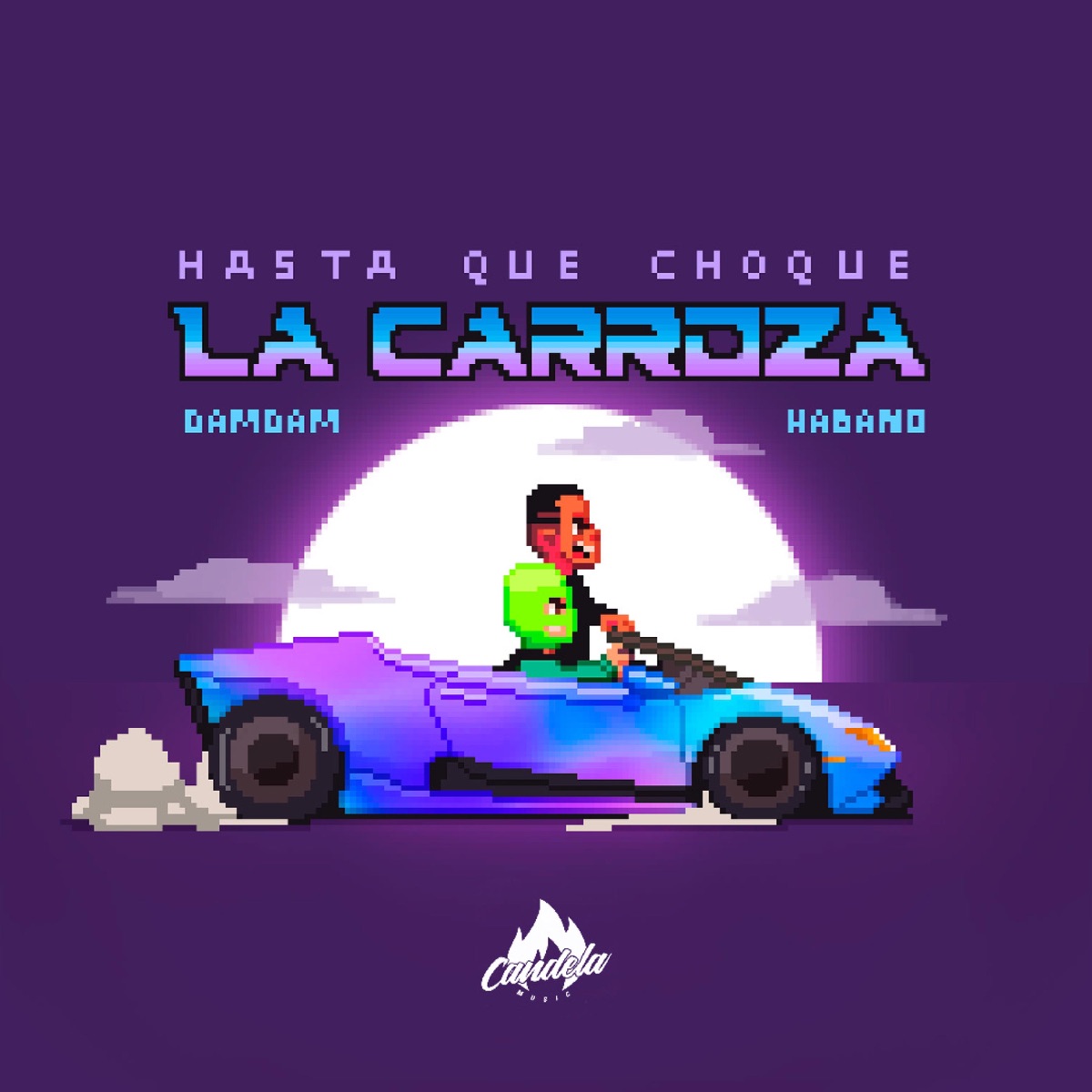 Hasta que choque la carroza (feat. El habano) - Single by Dam Dam album cover