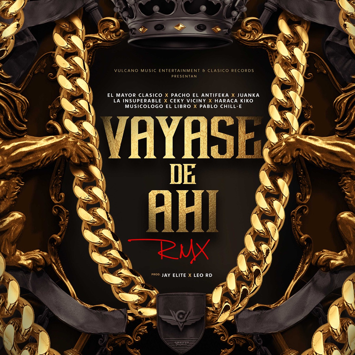Vayase de Ahí [With Juanka, Ceky Viciny, Pacho el Antifeka, la Insuperable, Haraca Kiko, Musicologo The Libro & Pablo Chill - E] [Remix] [feat. Pacho El Antifeka, La Insuperable, Haraca Kiko, Musicologo The Libro & Pablo Chill-E] - Single by El mayor clasico, Juanka & Ceky Viciny album cover