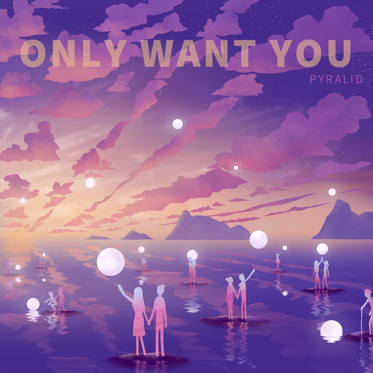 Only Want You - Single by Pyralid album cover