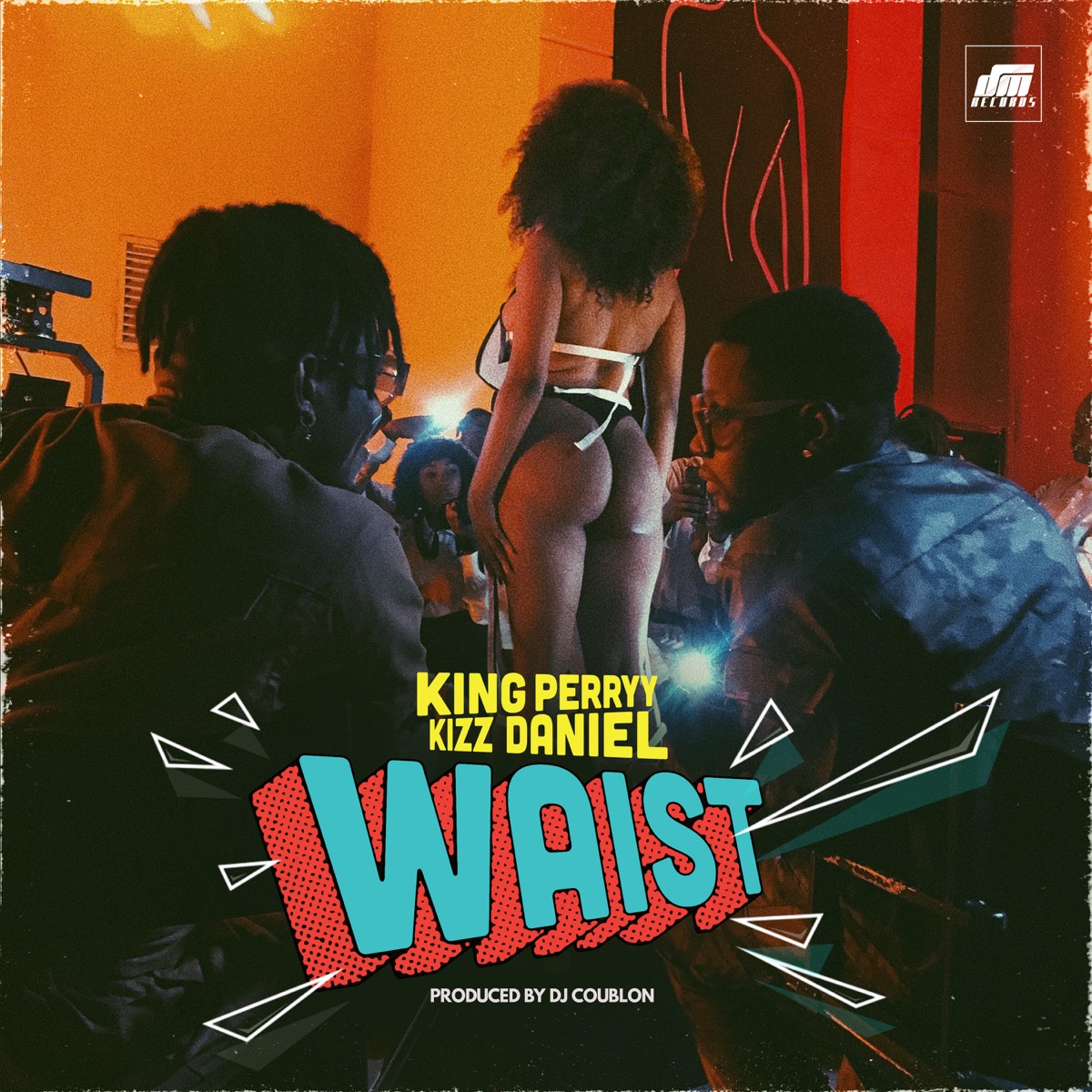 Waist - Single by King Perryy & Kizz Daniel album cover