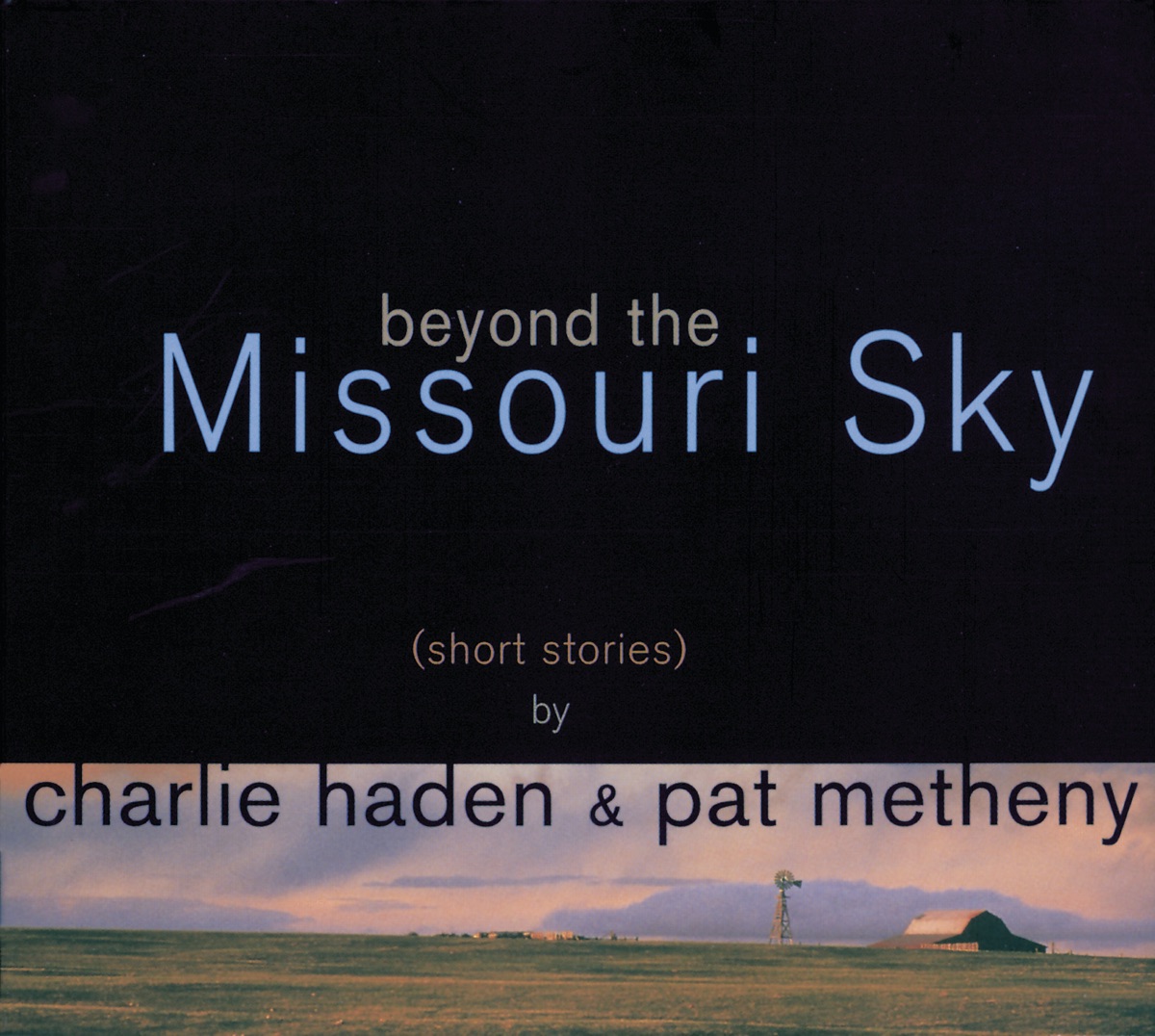 Beyond the Missouri Sky (Short Stories) by Charlie Haden & Pat Metheny album cover