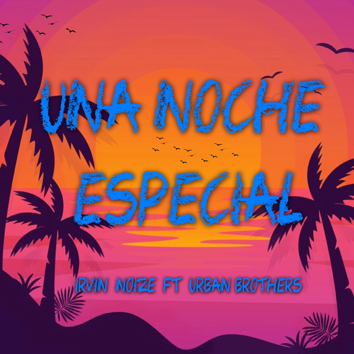 Una Noche Especial (feat. Urban Brothers) - Single by Irvin Noize album cover