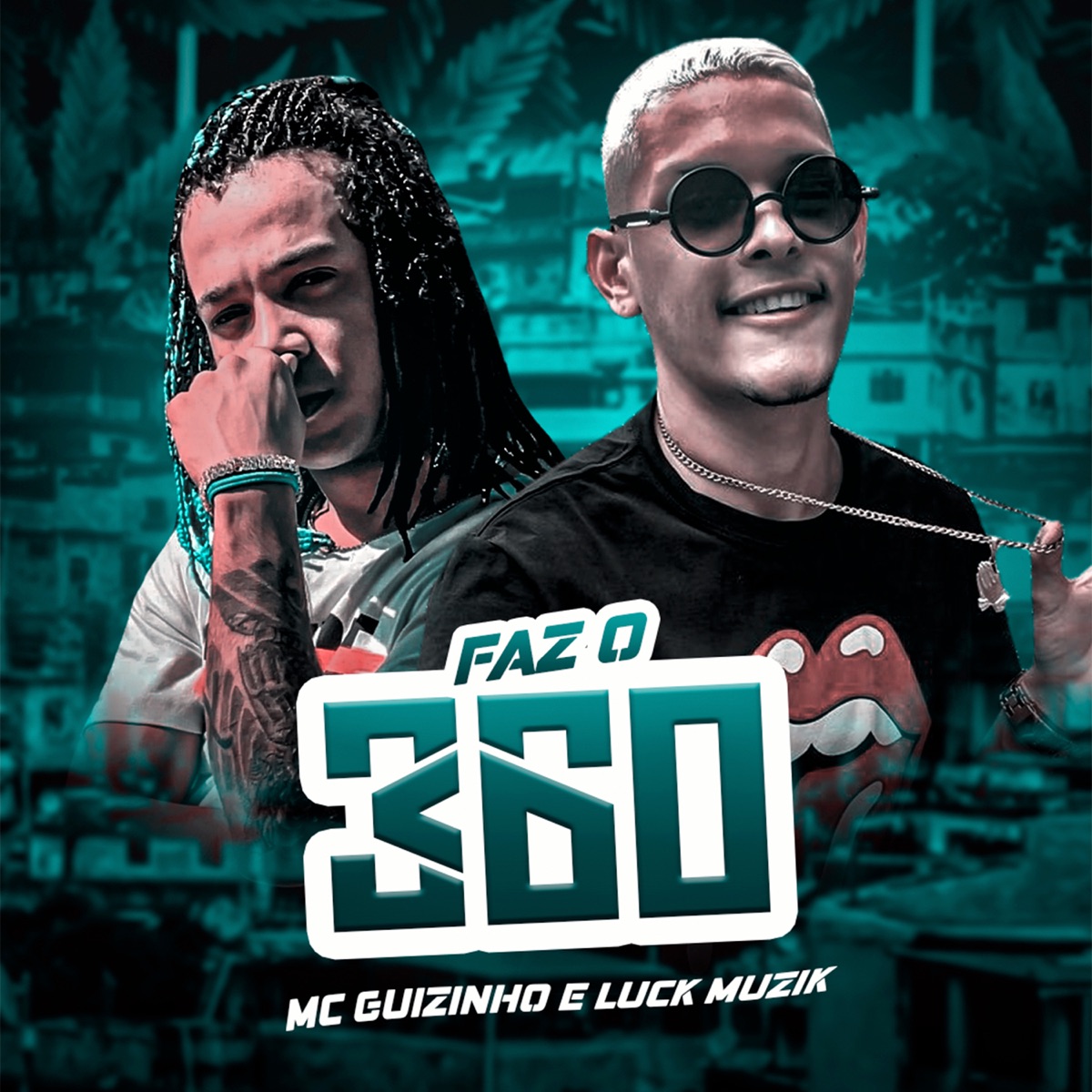 Faz o 360 (feat. Luck Muzik) - Single by mc guizinho dr & Guilherme Hugo album cover