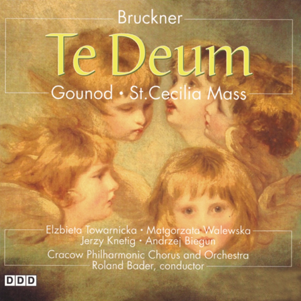 Bruckner - Te Deum by Elzbieta Towarnicka, Matgorzata Walewska, Jerzy Knetig, Andrzej Biegun, Kraków Philharmonic Orchestra, Kraków Philharmonic Chorus & Roland Bader album cover