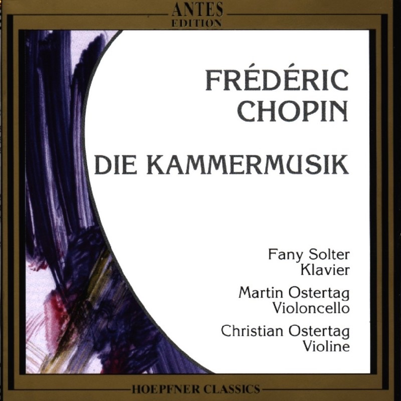 Chopin: Die Kammermusik by Christian Ostertag, Christian Zimmermann, Fanny Solter & Martin Ostertag album cover