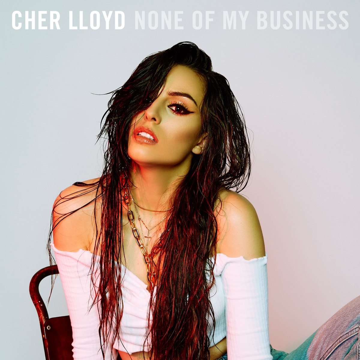 None Of My Business - Single by Cher Lloyd album cover
